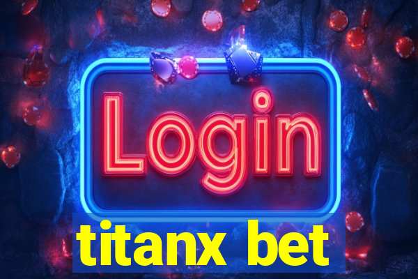 titanx bet