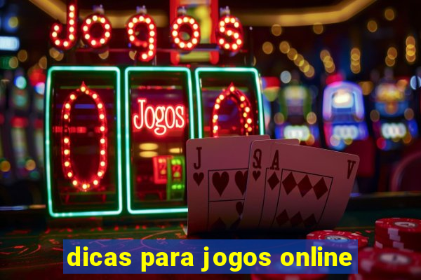 dicas para jogos online