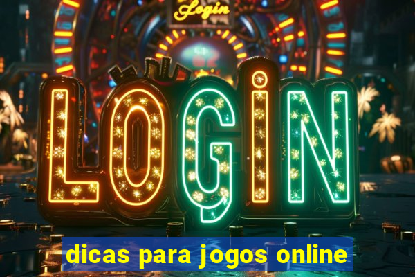 dicas para jogos online