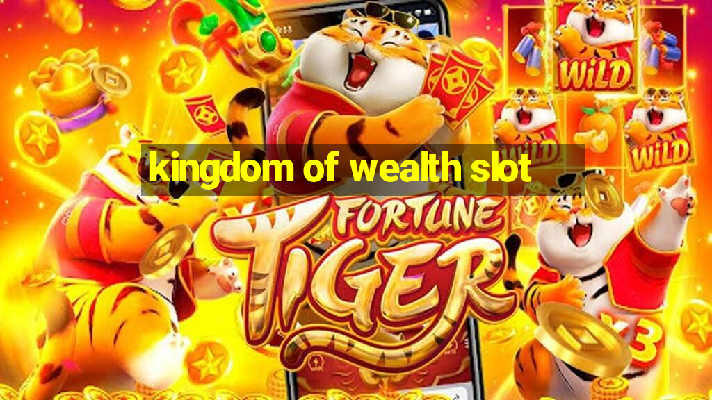 kingdom of wealth slot