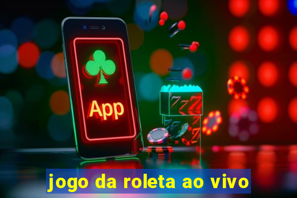 jogo da roleta ao vivo