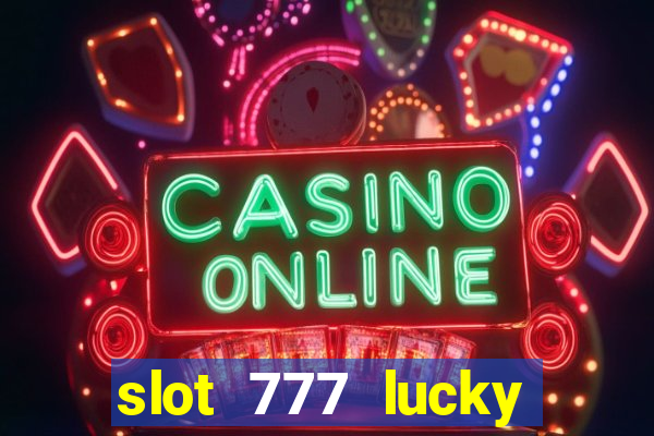 slot 777 lucky spin online