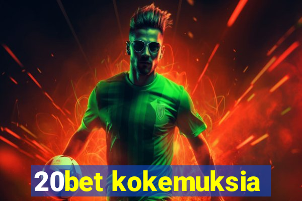 20bet kokemuksia