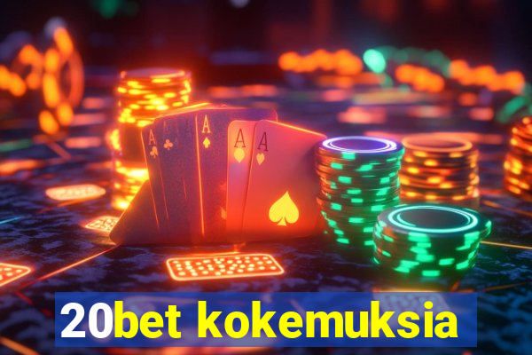 20bet kokemuksia