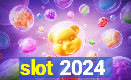 slot 2024