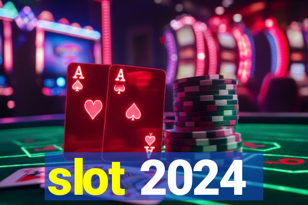 slot 2024