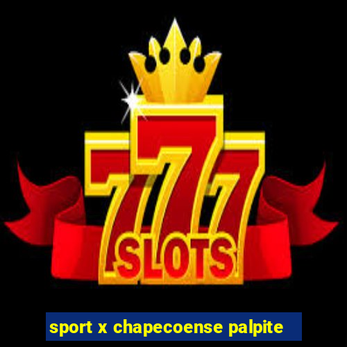 sport x chapecoense palpite