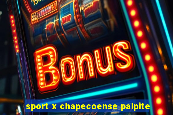 sport x chapecoense palpite