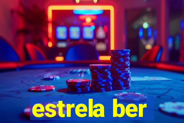 estrela ber