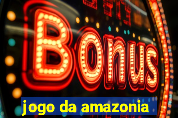 jogo da amazonia