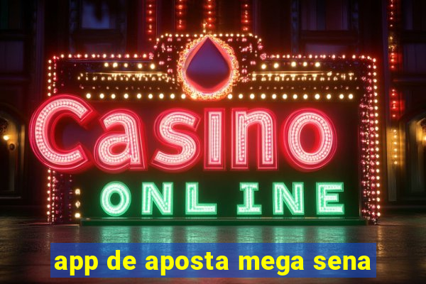 app de aposta mega sena