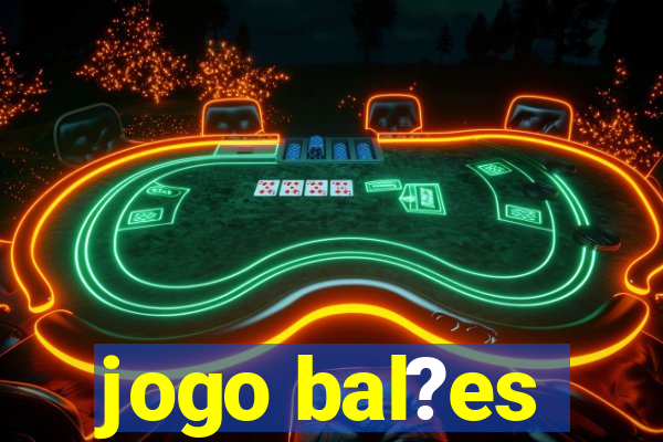 jogo bal?es