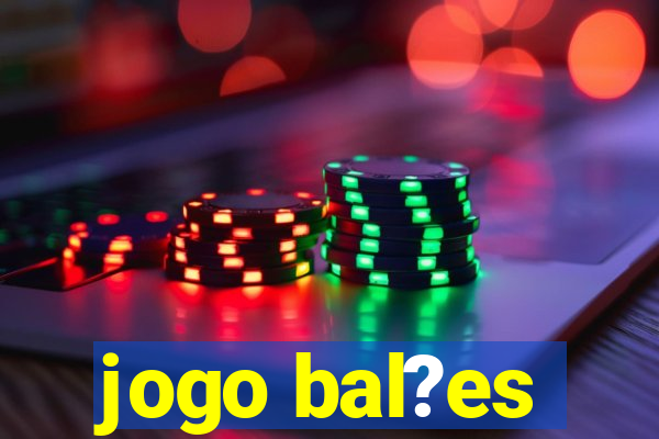 jogo bal?es