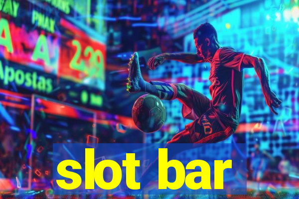 slot bar