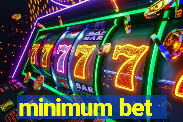 minimum bet