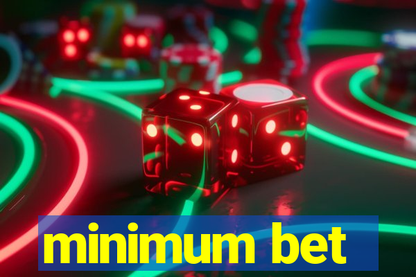 minimum bet