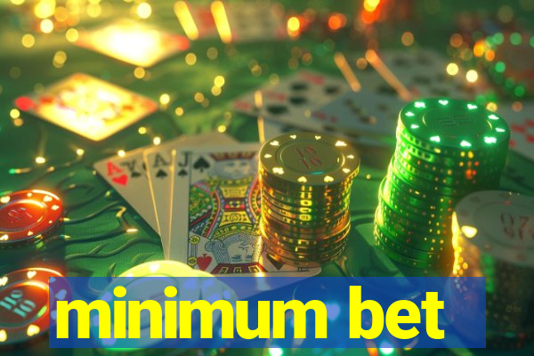 minimum bet