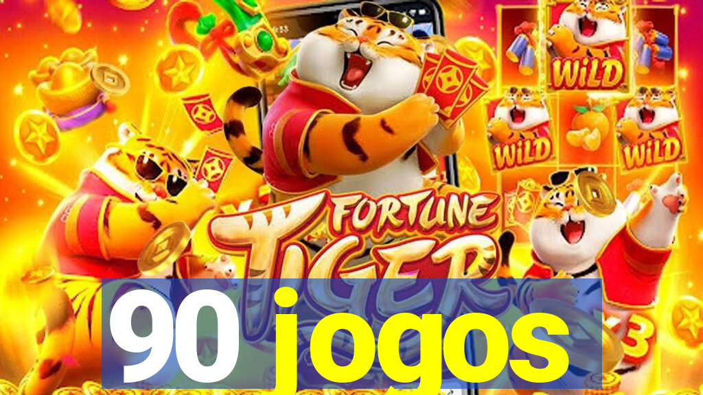 90 jogos