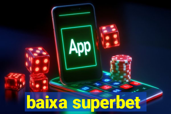 baixa superbet