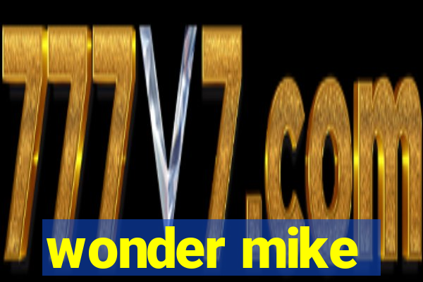 wonder mike