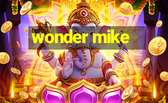 wonder mike