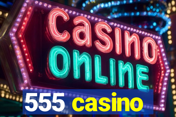 555 casino