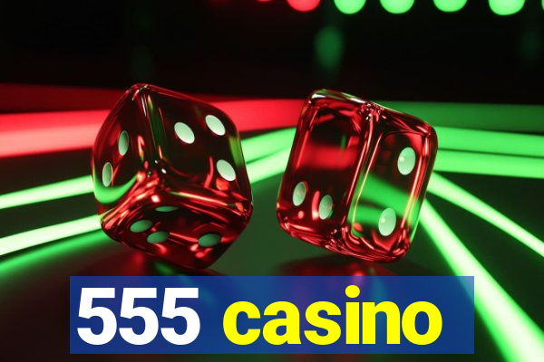 555 casino