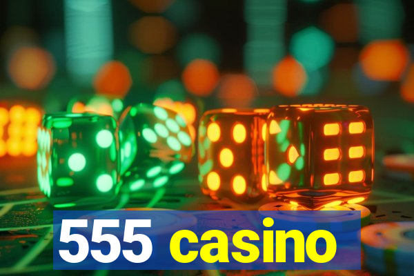 555 casino