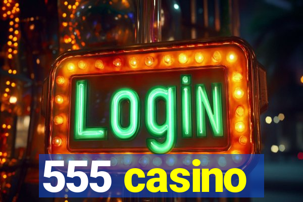 555 casino