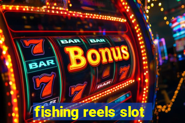 fishing reels slot