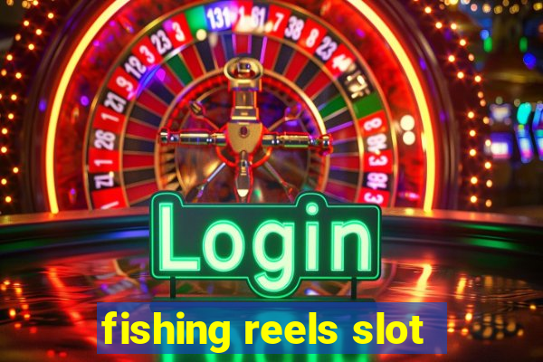 fishing reels slot