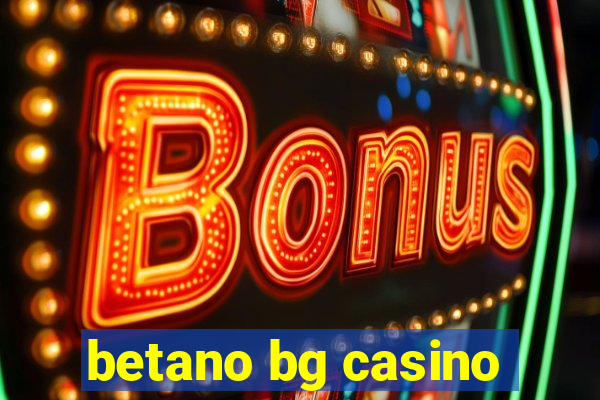 betano bg casino