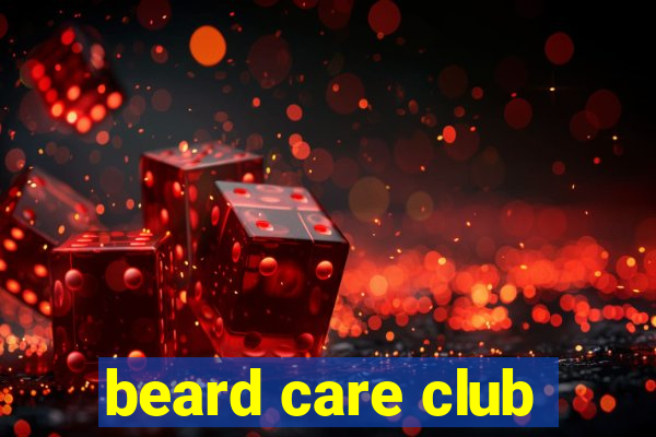 beard care club