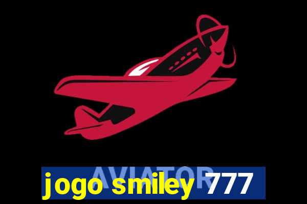 jogo smiley 777