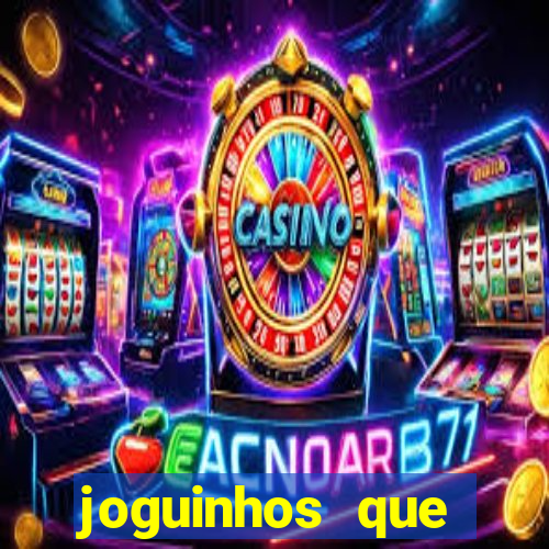 joguinhos que ganham dinheiro