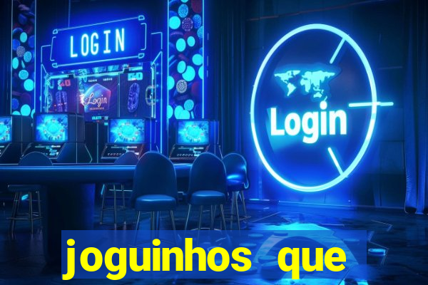 joguinhos que ganham dinheiro