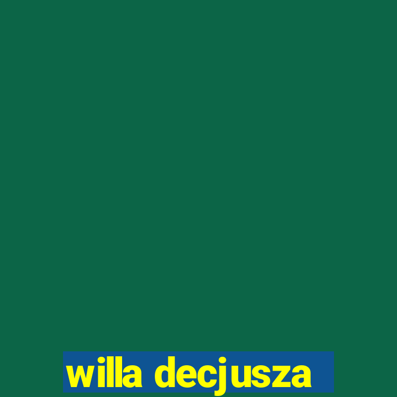 willa decjusza