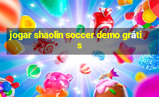 jogar shaolin soccer demo grátis