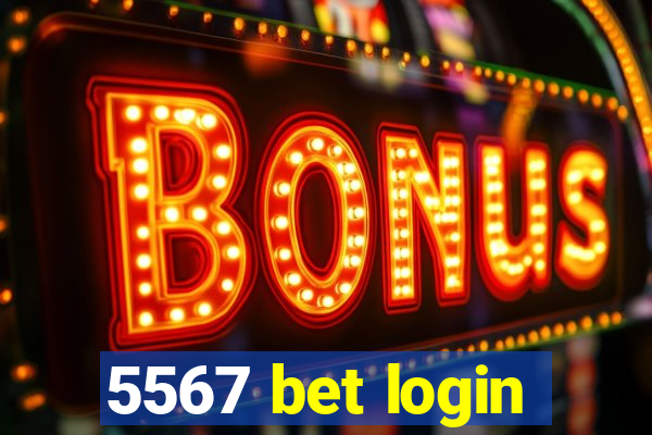 5567 bet login