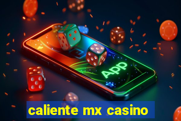 caliente mx casino