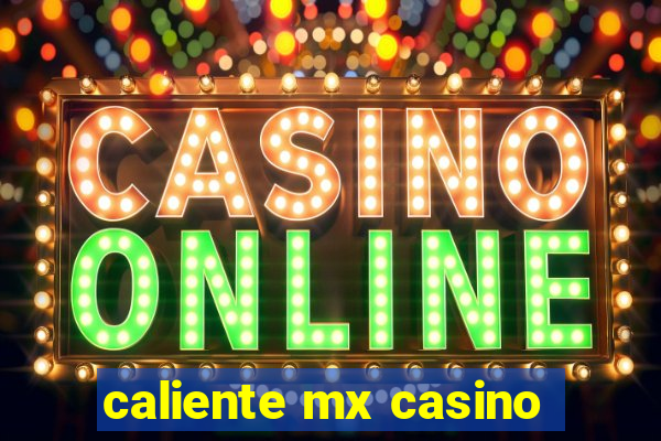 caliente mx casino