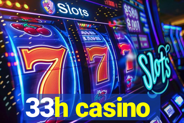 33h casino