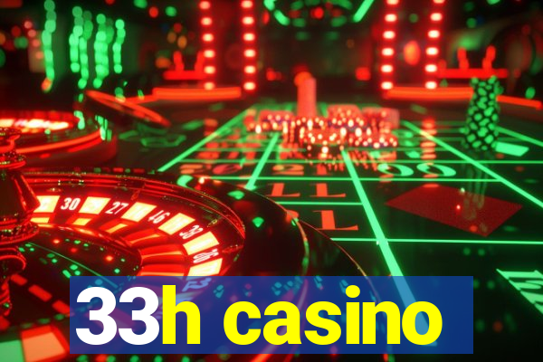 33h casino