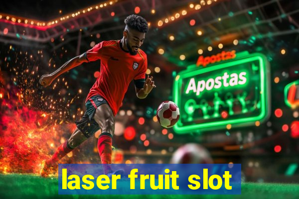 laser fruit slot