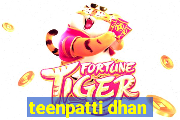 teenpatti dhan