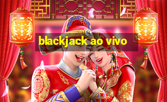 blackjack ao vivo