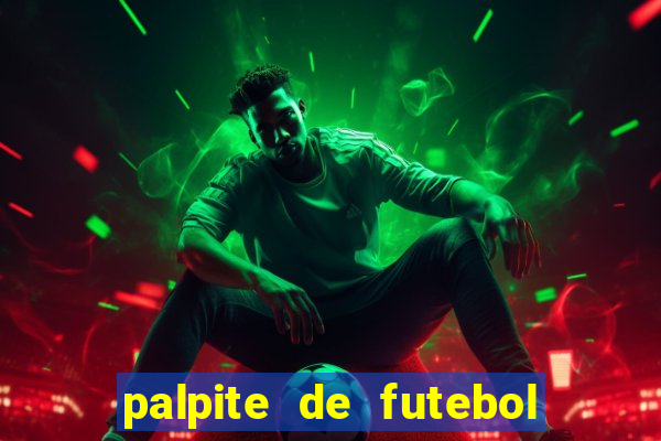 palpite de futebol para hoje