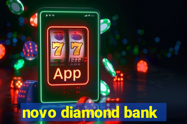 novo diamond bank