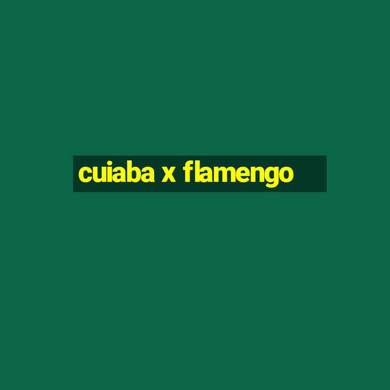 cuiaba x flamengo