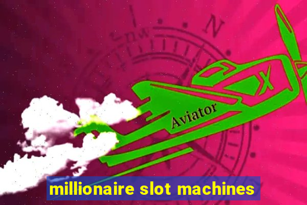 millionaire slot machines